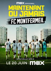 Maintenant ou jamais : FC Montfermeil 1x6 episode