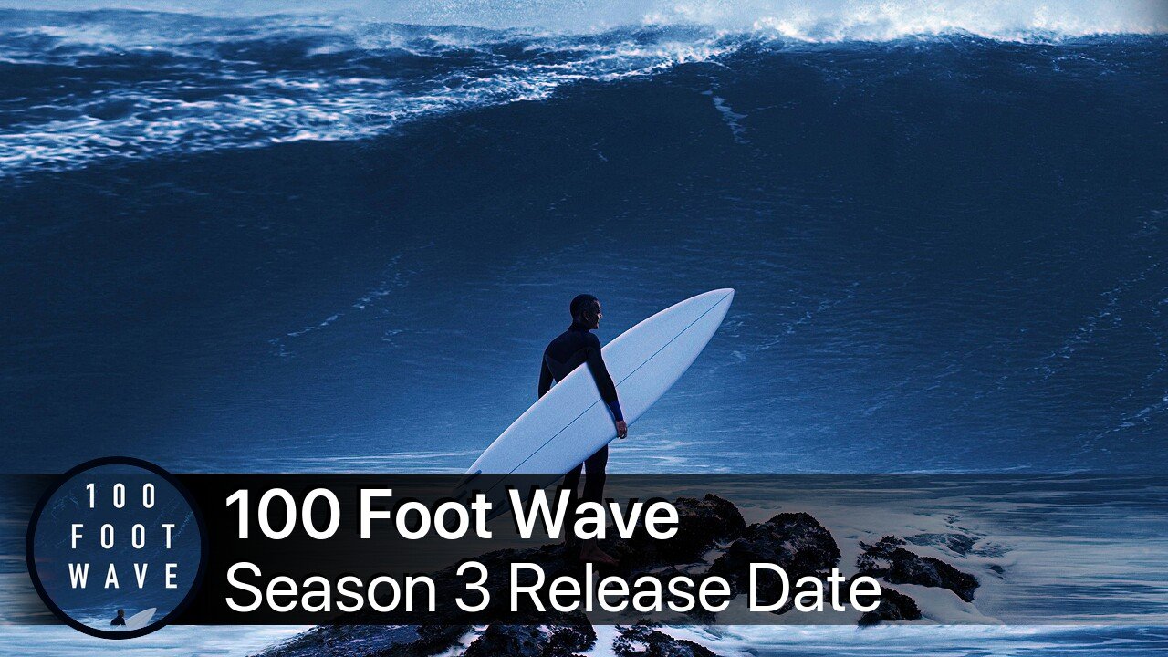 100 Foot Wave Season 3 Release Date