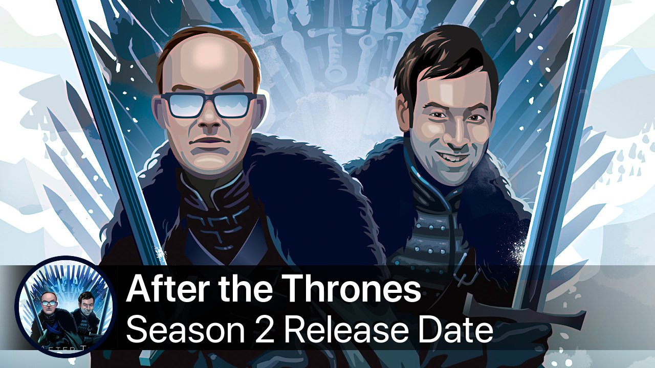 After the Thrones Season 2 Release Date
