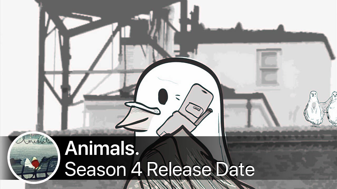 Animals. Season 4 Release Date