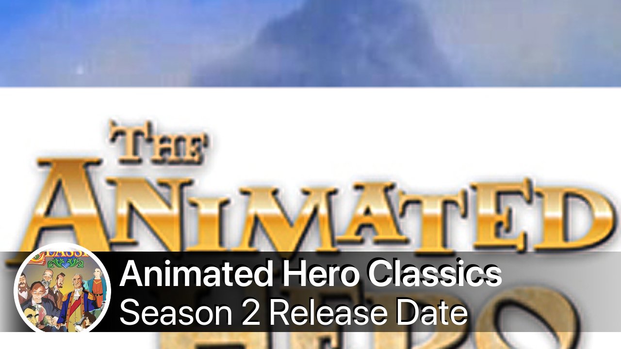 Animated Hero Classics Season 2 Release Date