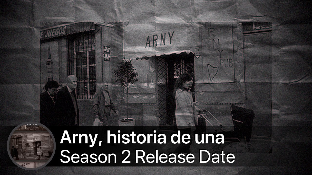 Arny, historia de una infamia Season 2 Release Date