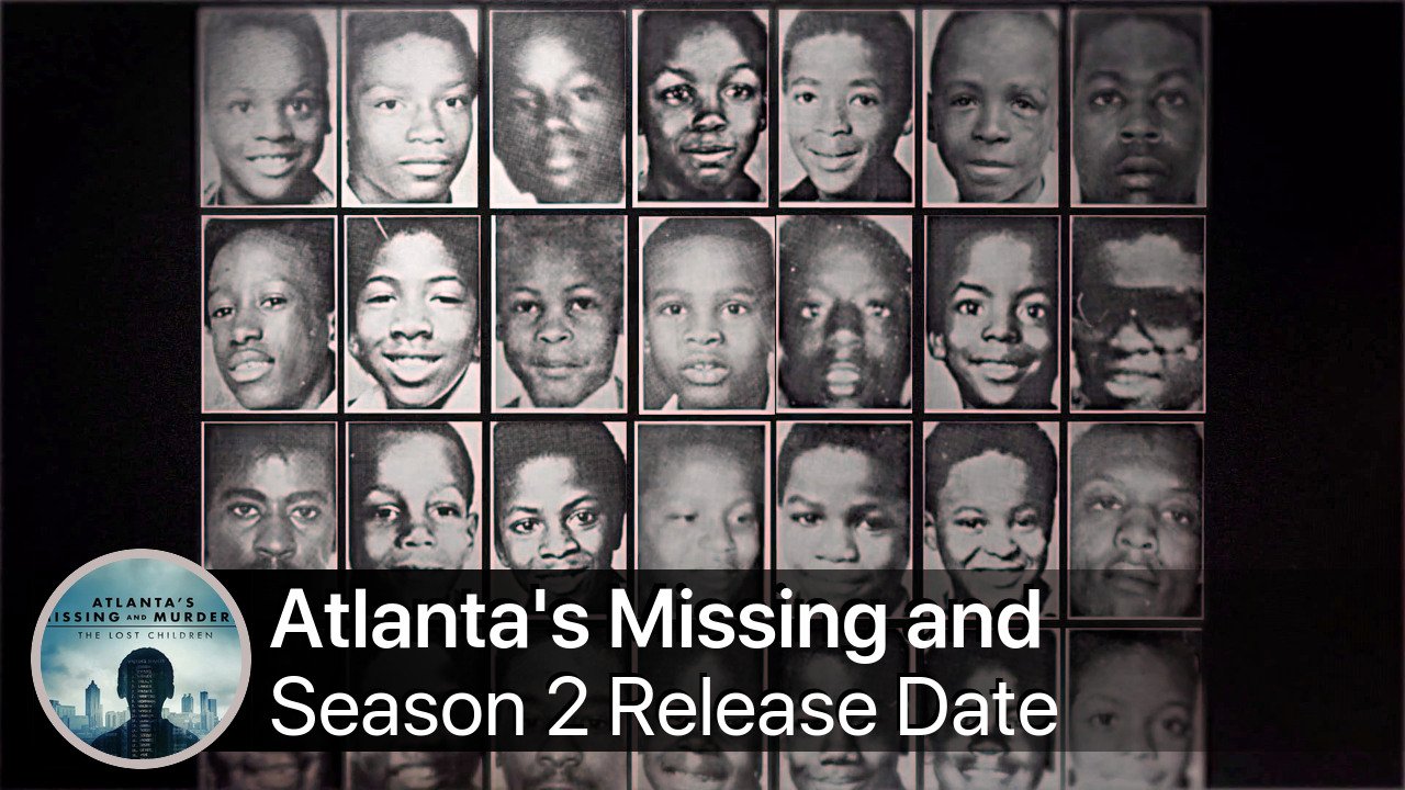 Atlanta's Missing and Murdered: The Lost Children Season 2 Release Date