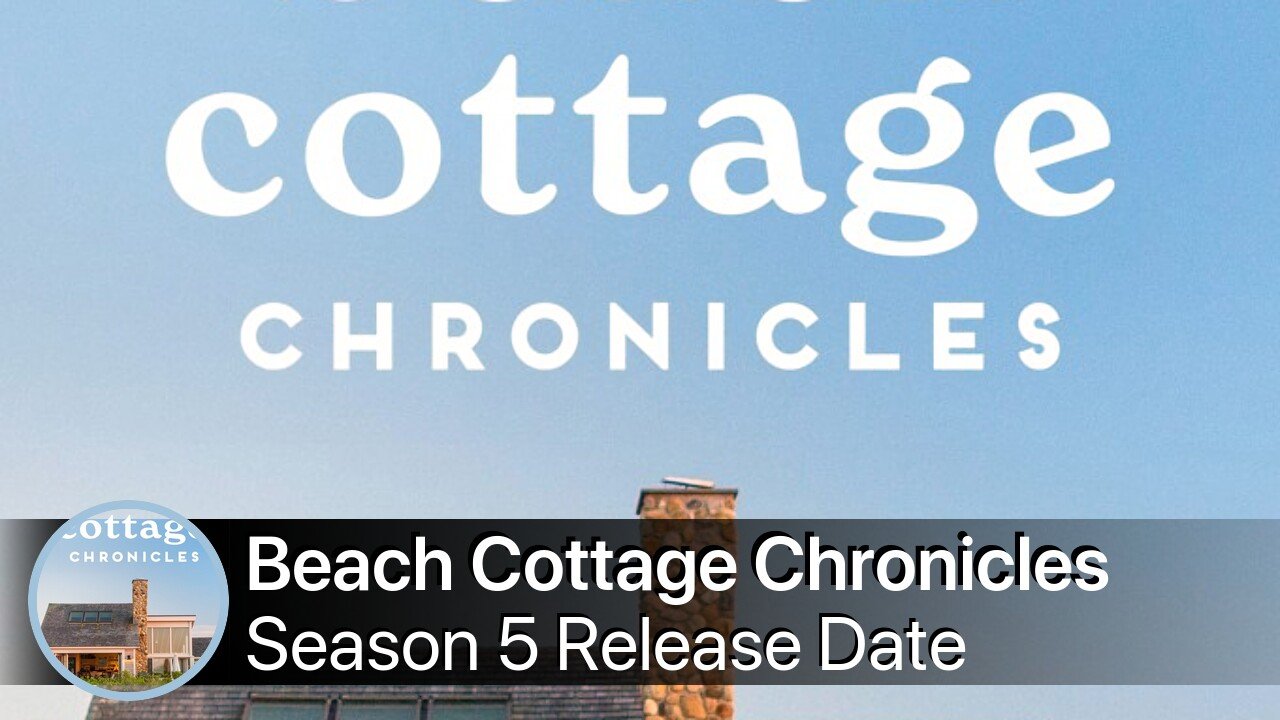 Beach Cottage Chronicles Season 5 Release Date