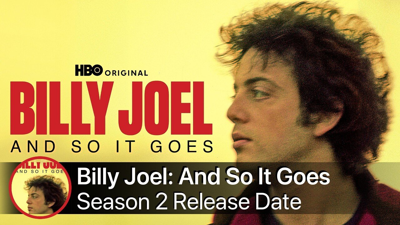 Billy Joel: And So It Goes Season 2 Release Date