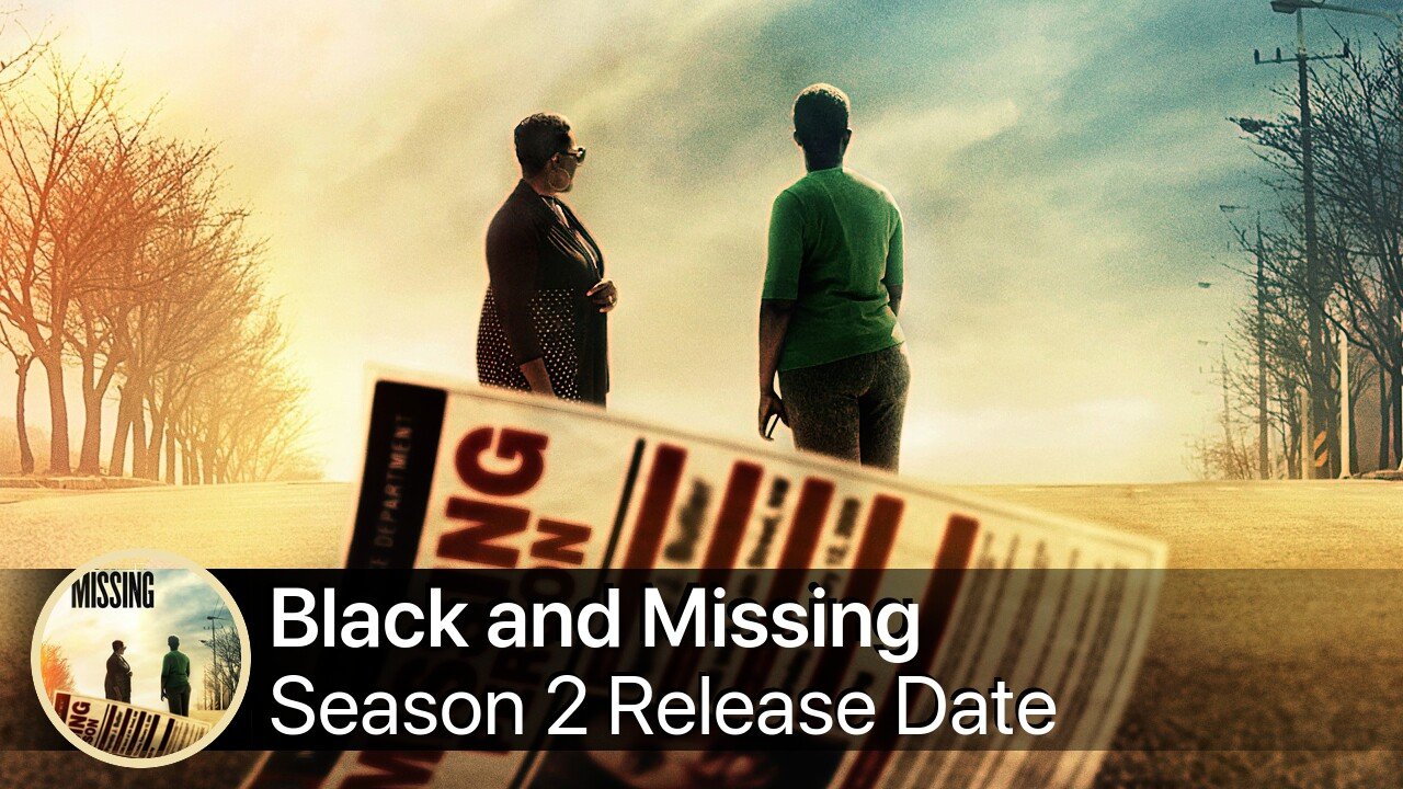 Black and Missing Season 2 Release Date