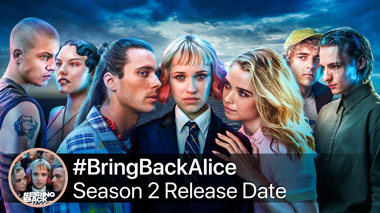 #BringBackAlice Season 2 Release Date