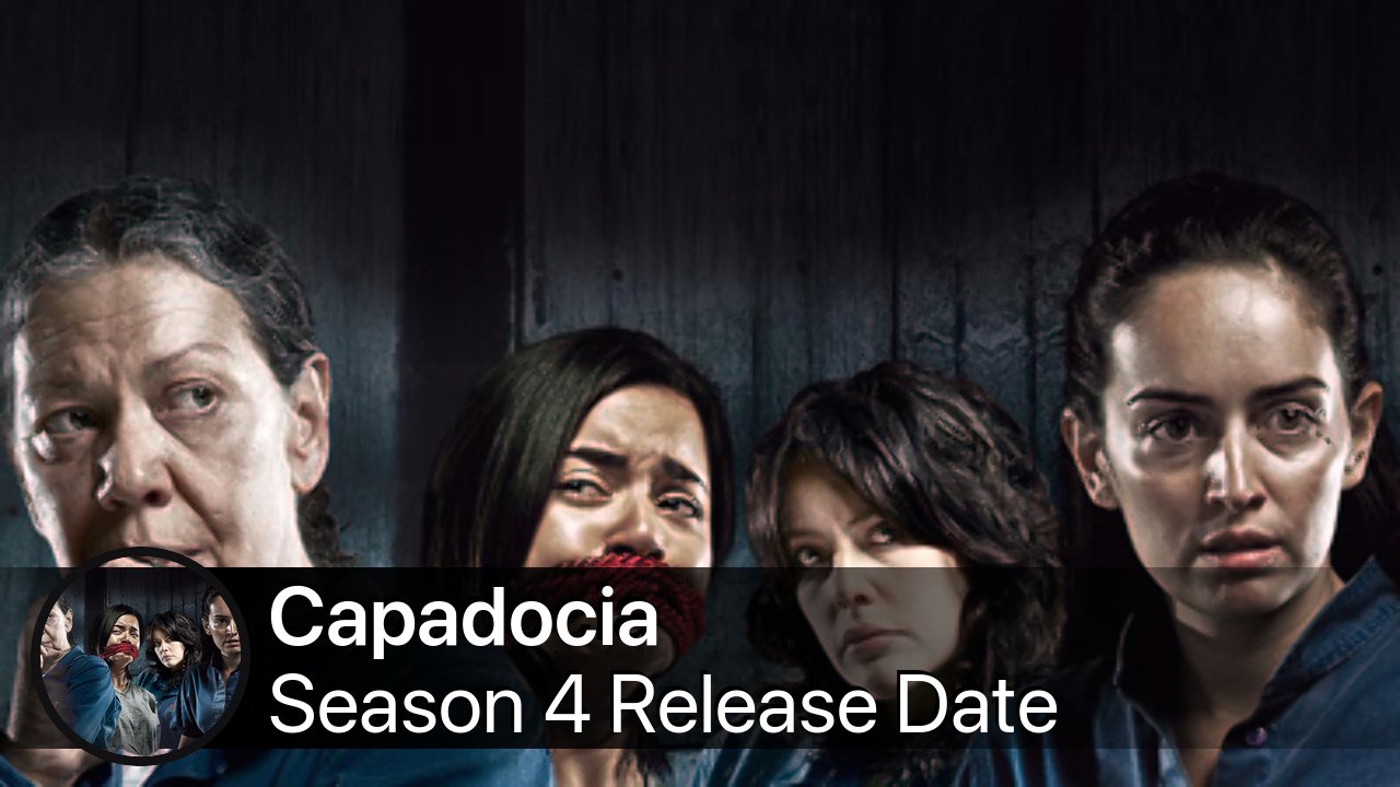 Capadocia Season 4 Release Date