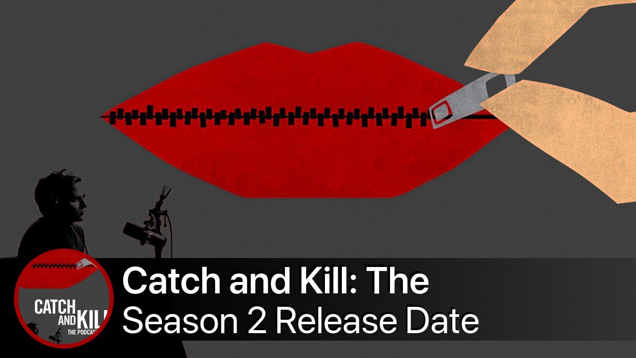 Catch and Kill: The Podcast Tapes Season 2 Release Date