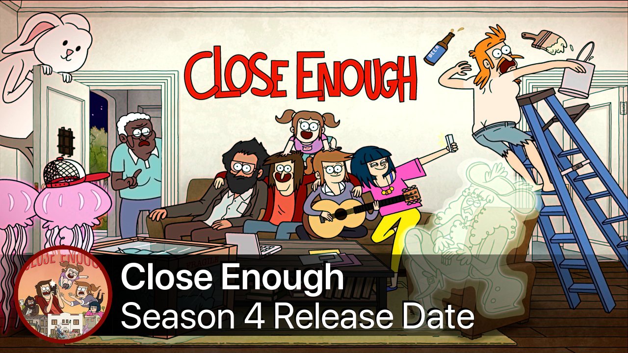 Close Enough Season 4 Release Date