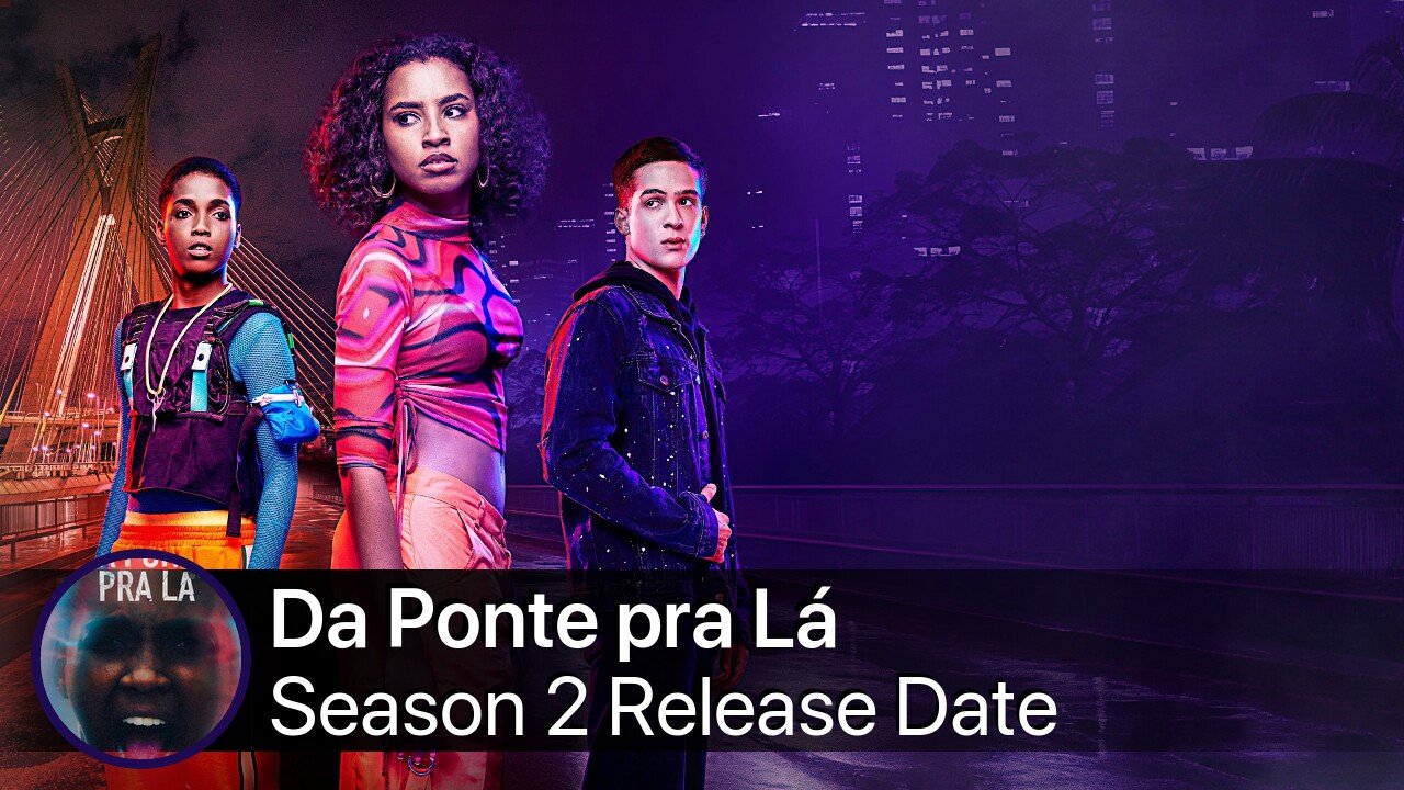 Da Ponte pra Lá Season 2 Release Date