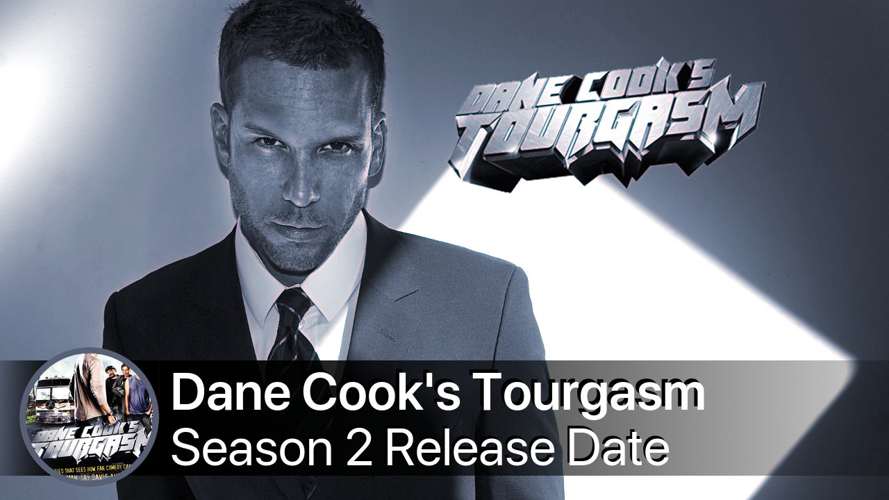 Dane Cook's Tourgasm Season 2 Release Date