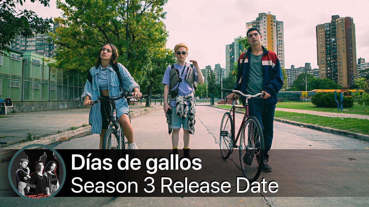Días de gallos Season 3 Release Date