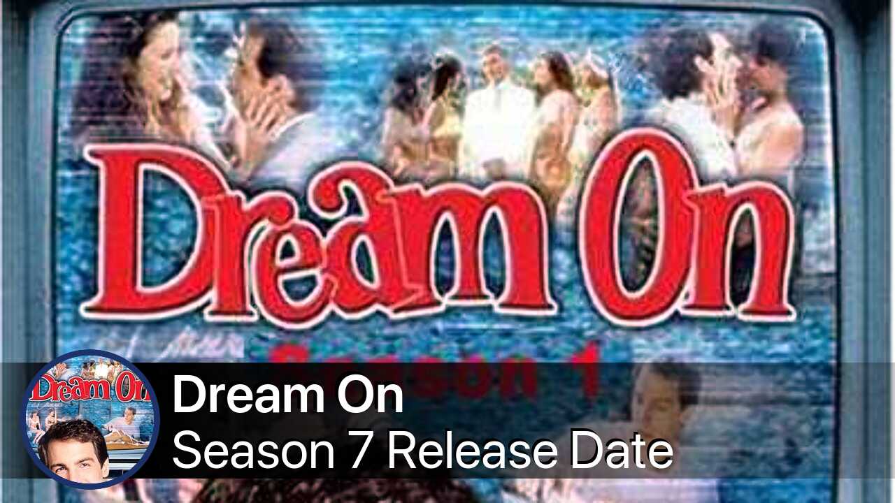 Dream On Season 7 Release Date
