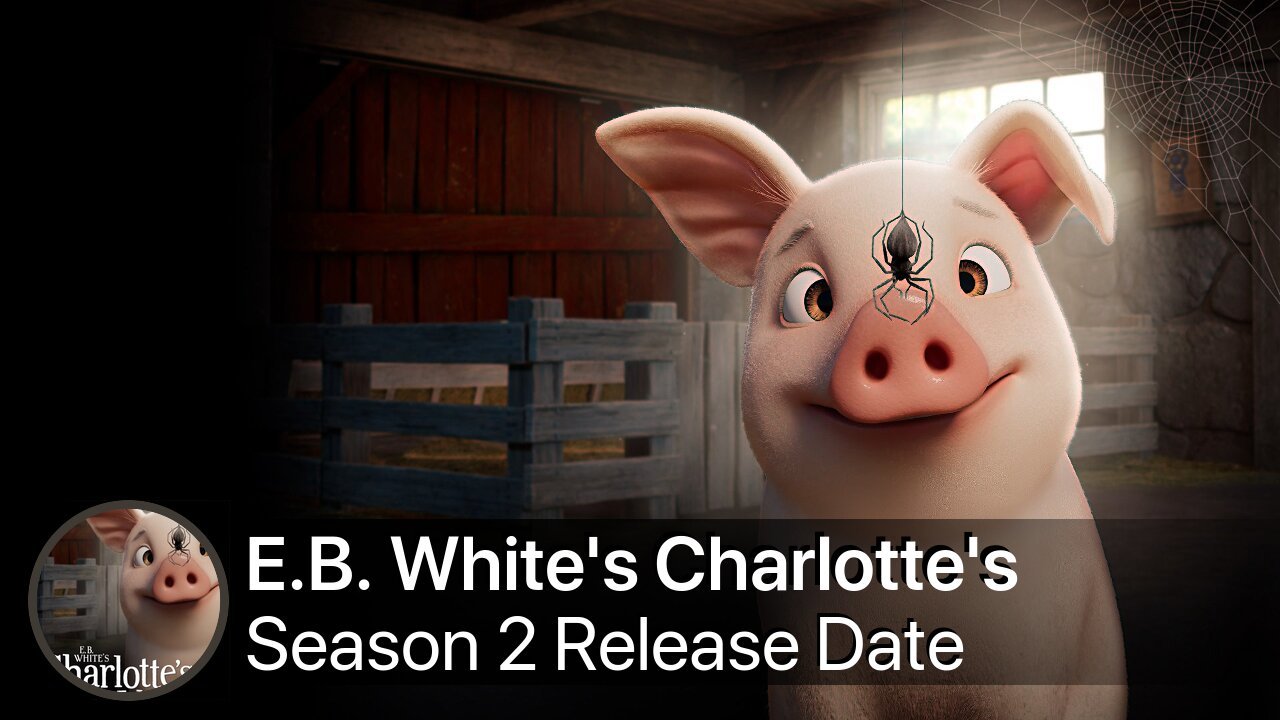E.B. White's Charlotte's Web Season 2 Release Date