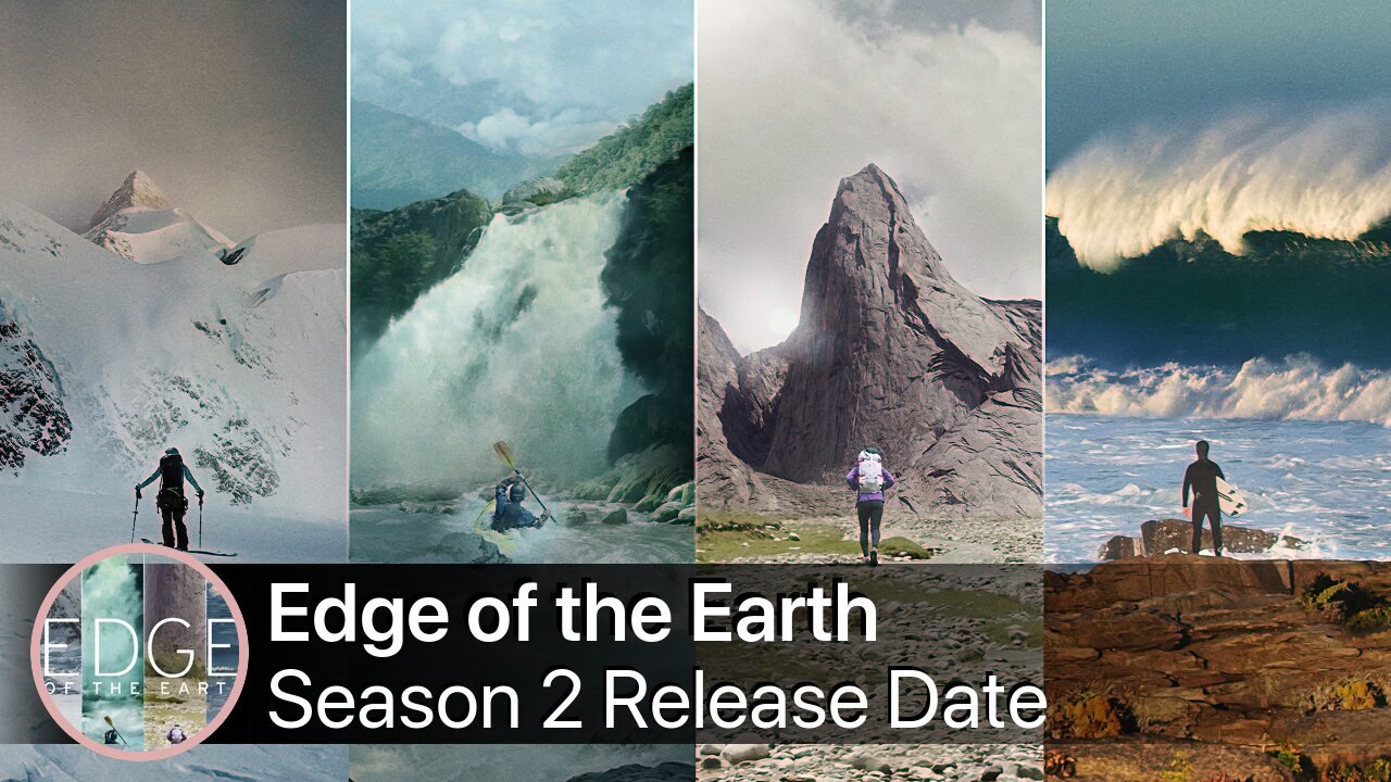 Edge of the Earth Season 2 Release Date