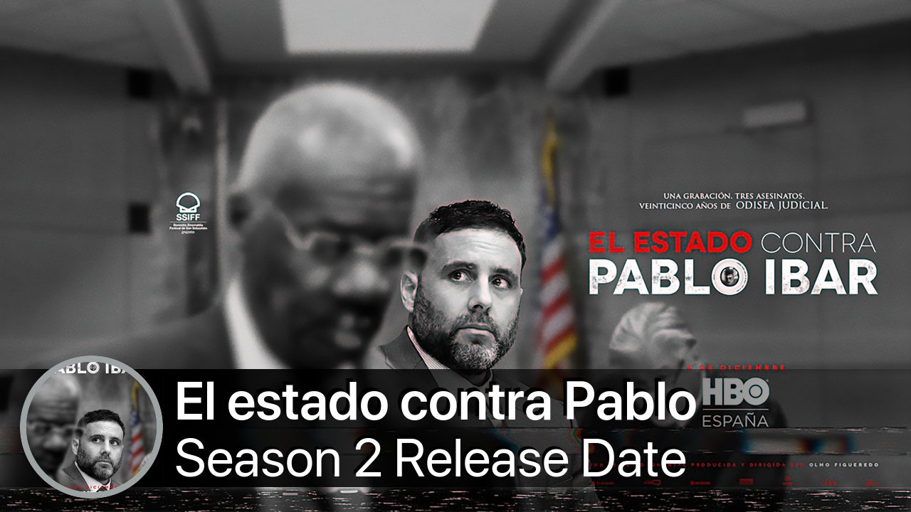 El estado contra Pablo Ibar Season 2 Release Date