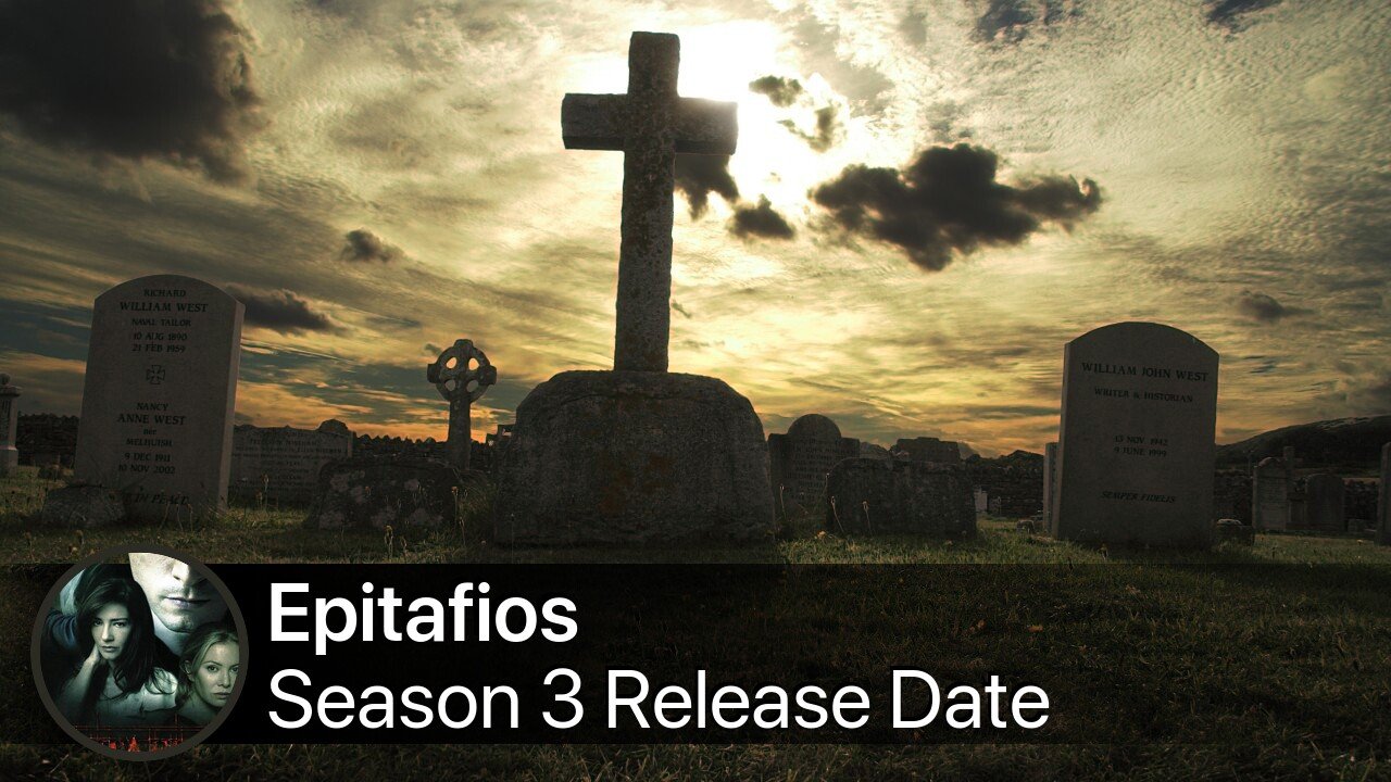 Epitafios Season 3 Release Date