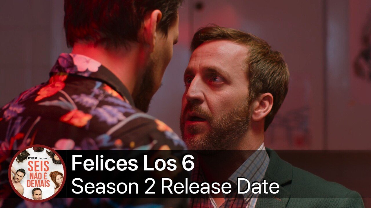 Felices Los 6 Season 2 Release Date