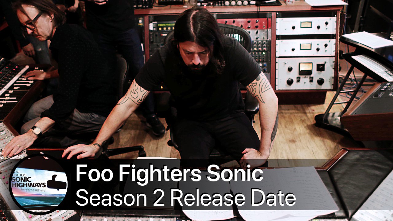 Foo Fighters Sonic Highways Season 2 Release Date