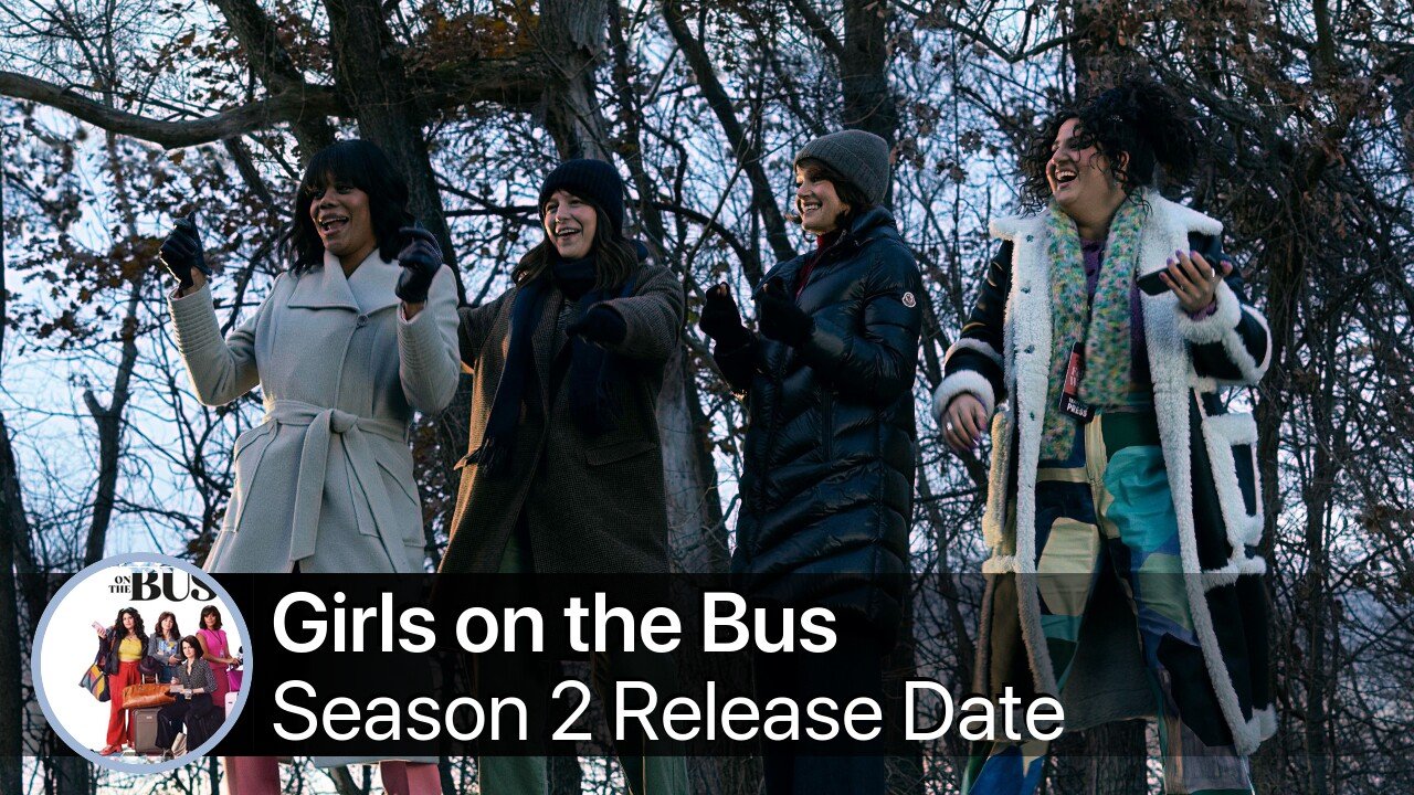 The Girls on the Bus Season 2 Release Date