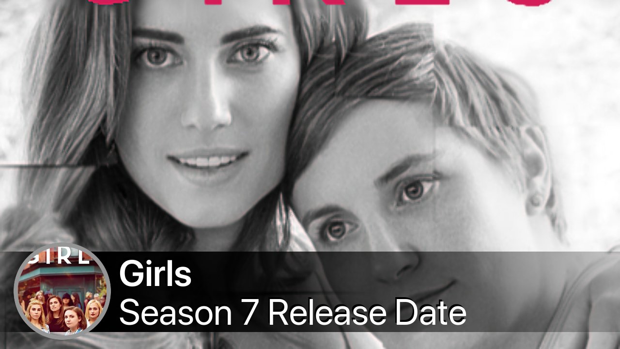 Girls Season 7 Release Date
