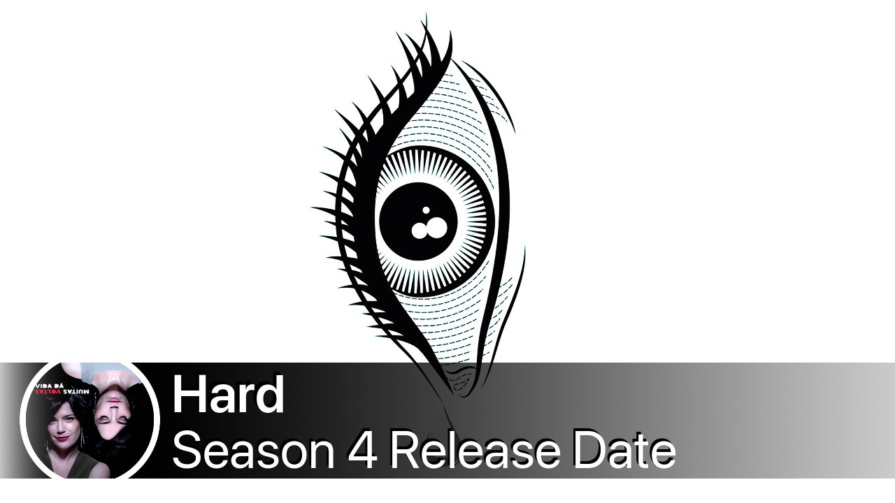 Hard Season 4 Release Date