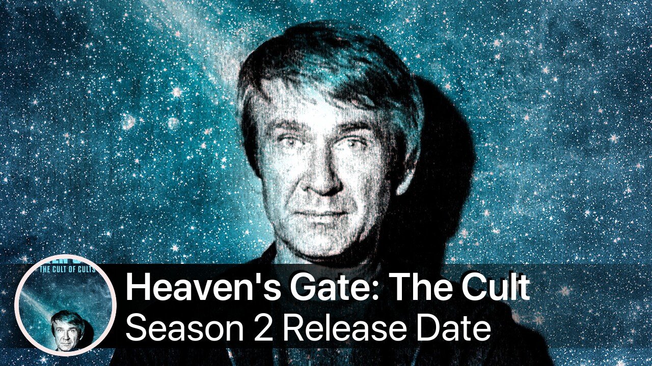 Heaven's Gate: The Cult of Cults Season 2 Release Date