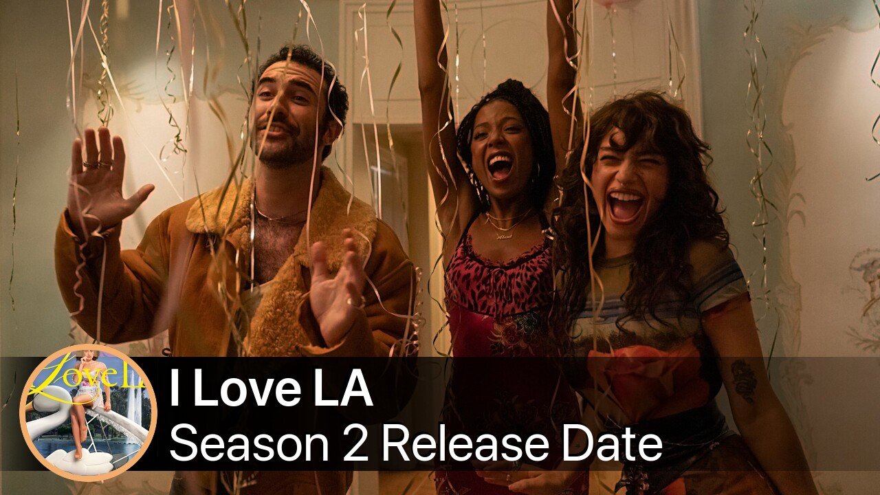 I Love LA Season 2 Release Date