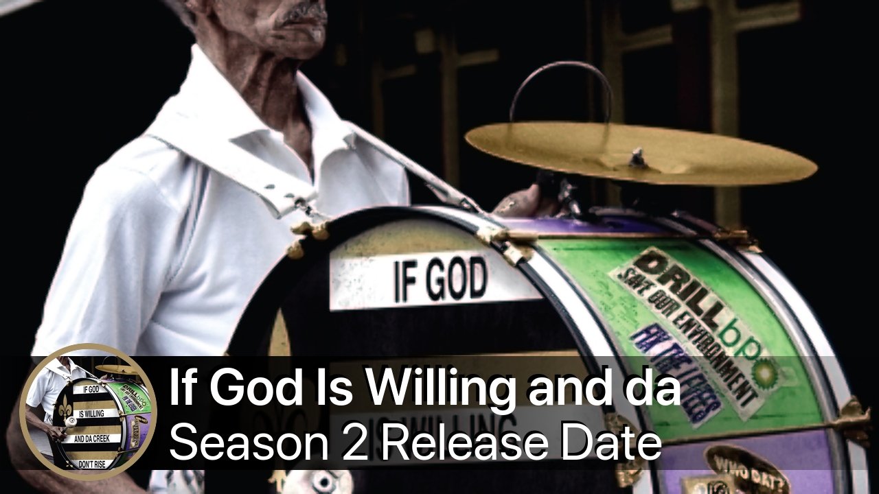 If God Is Willing and da Creek Don't Rise Season 2 Release Date