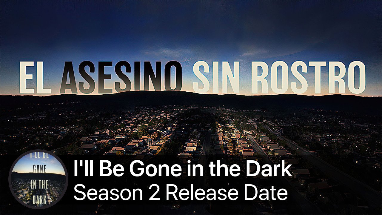 I'll Be Gone in the Dark Season 2 Release Date