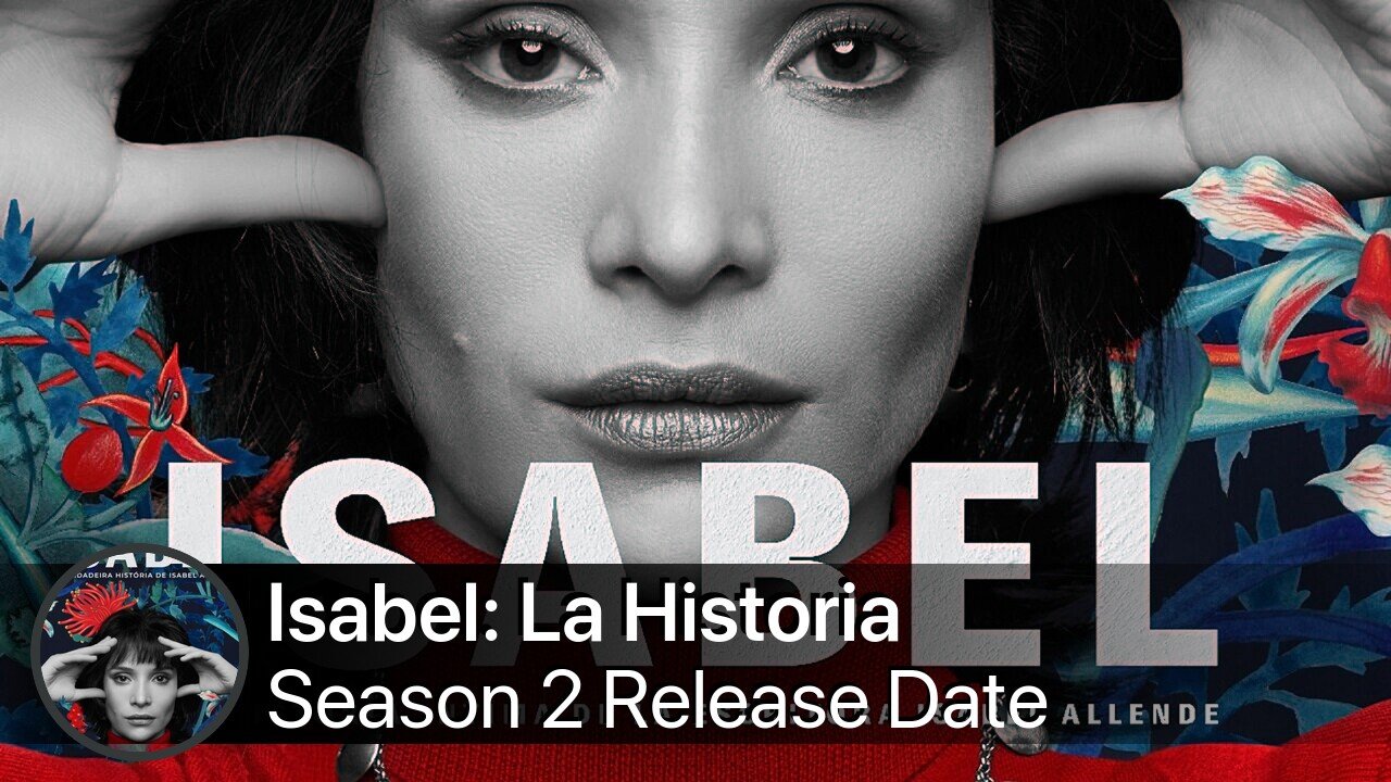 Isabel: La Historia Íntima de la Escritora Isabel Allende Season 2 Release Date