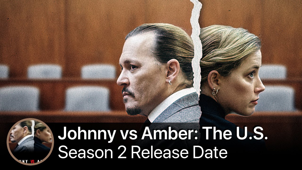 Johnny vs Amber: The U.S. Trial Season 2 Release Date