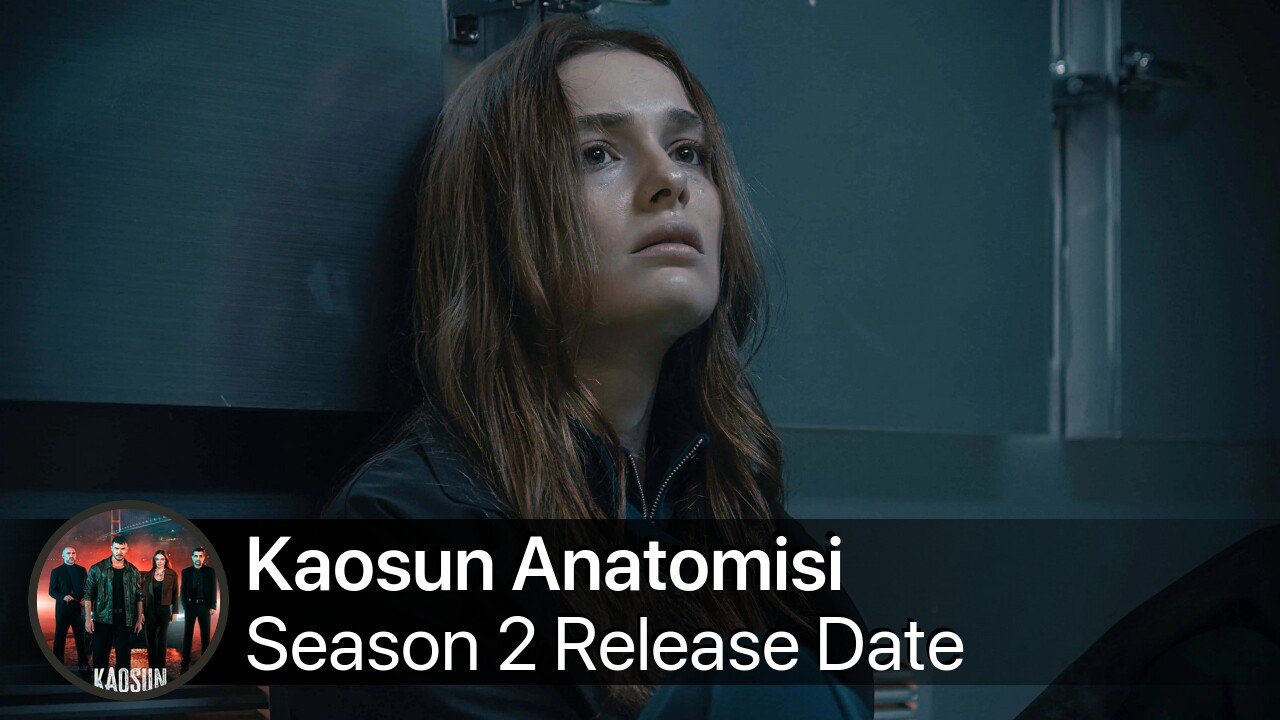 Kaosun Anatomisi Season 2 Release Date