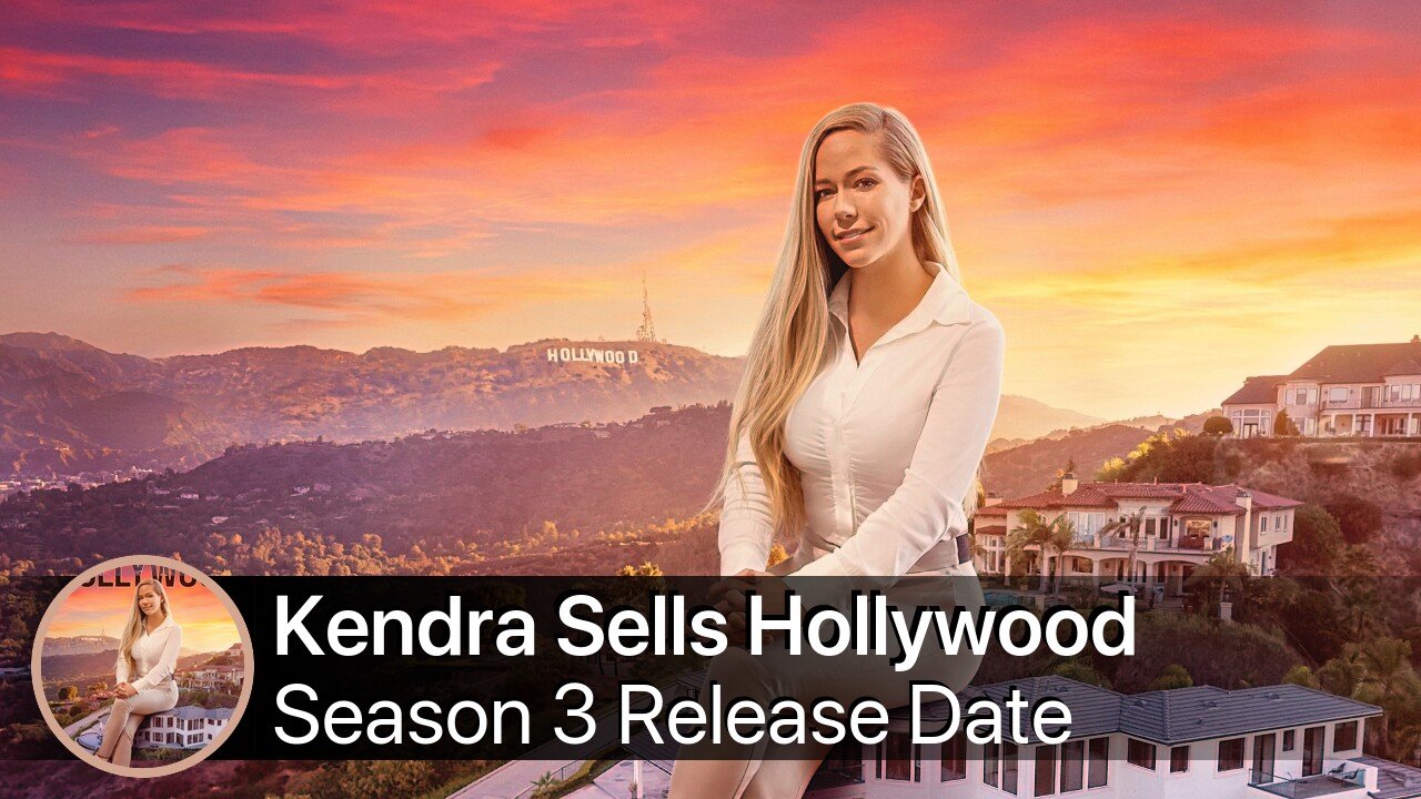 Kendra Sells Hollywood Season 3 Release Date