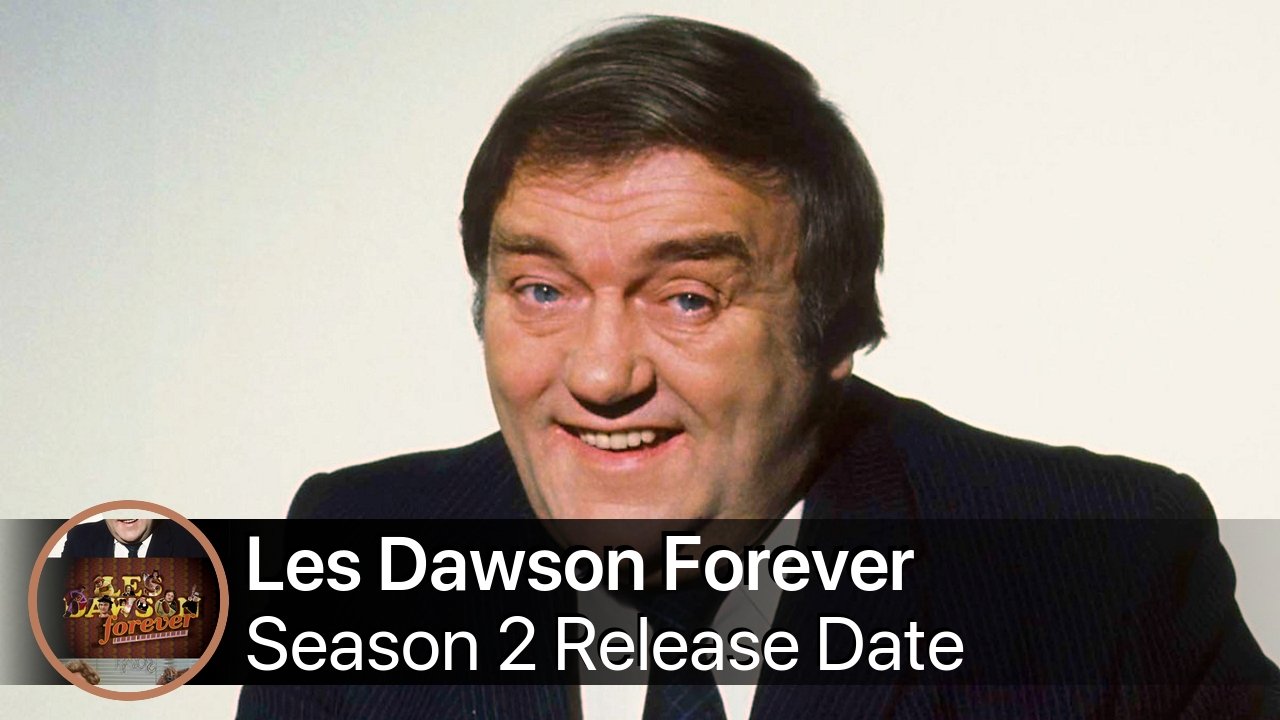 Les Dawson Forever Season 2 Release Date