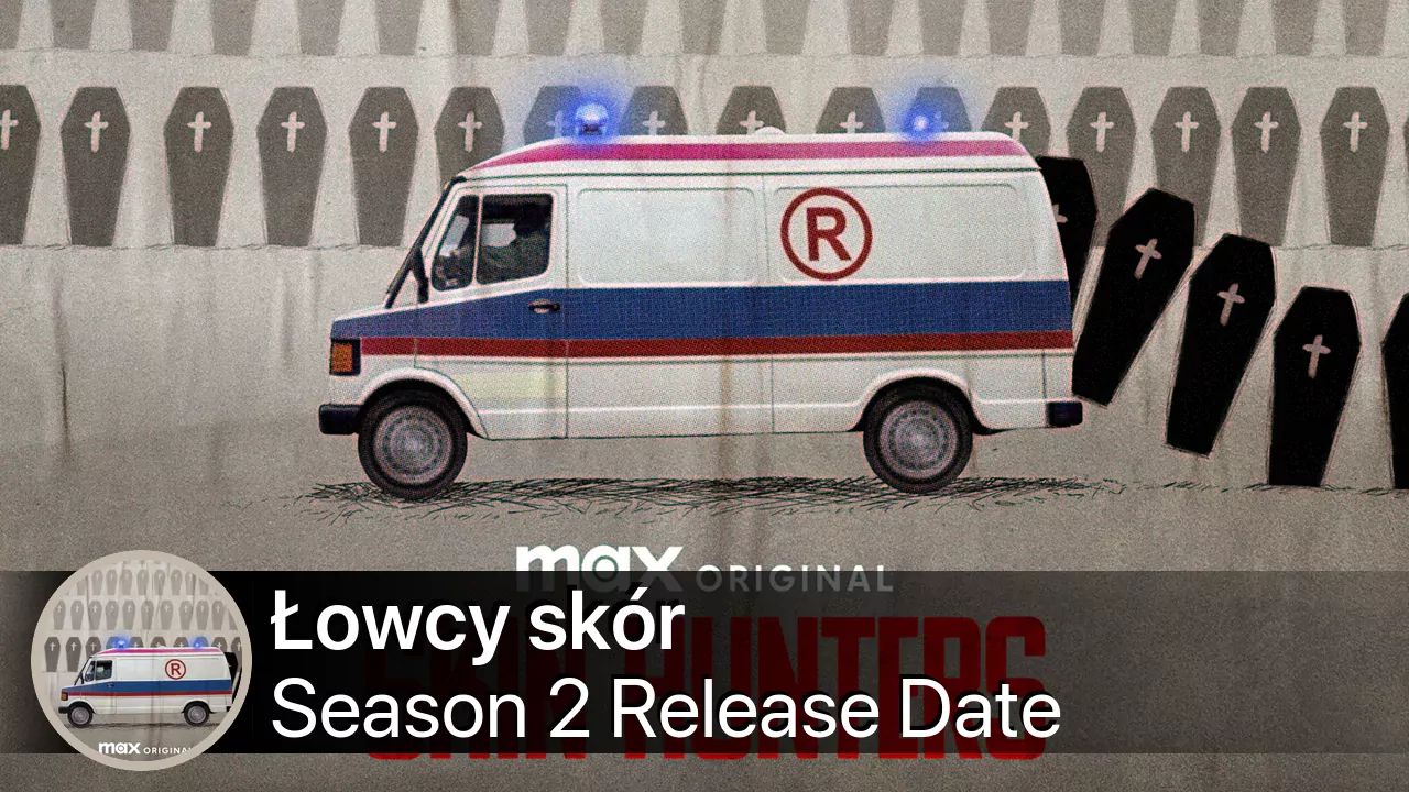Łowcy skór Season 2 Release Date