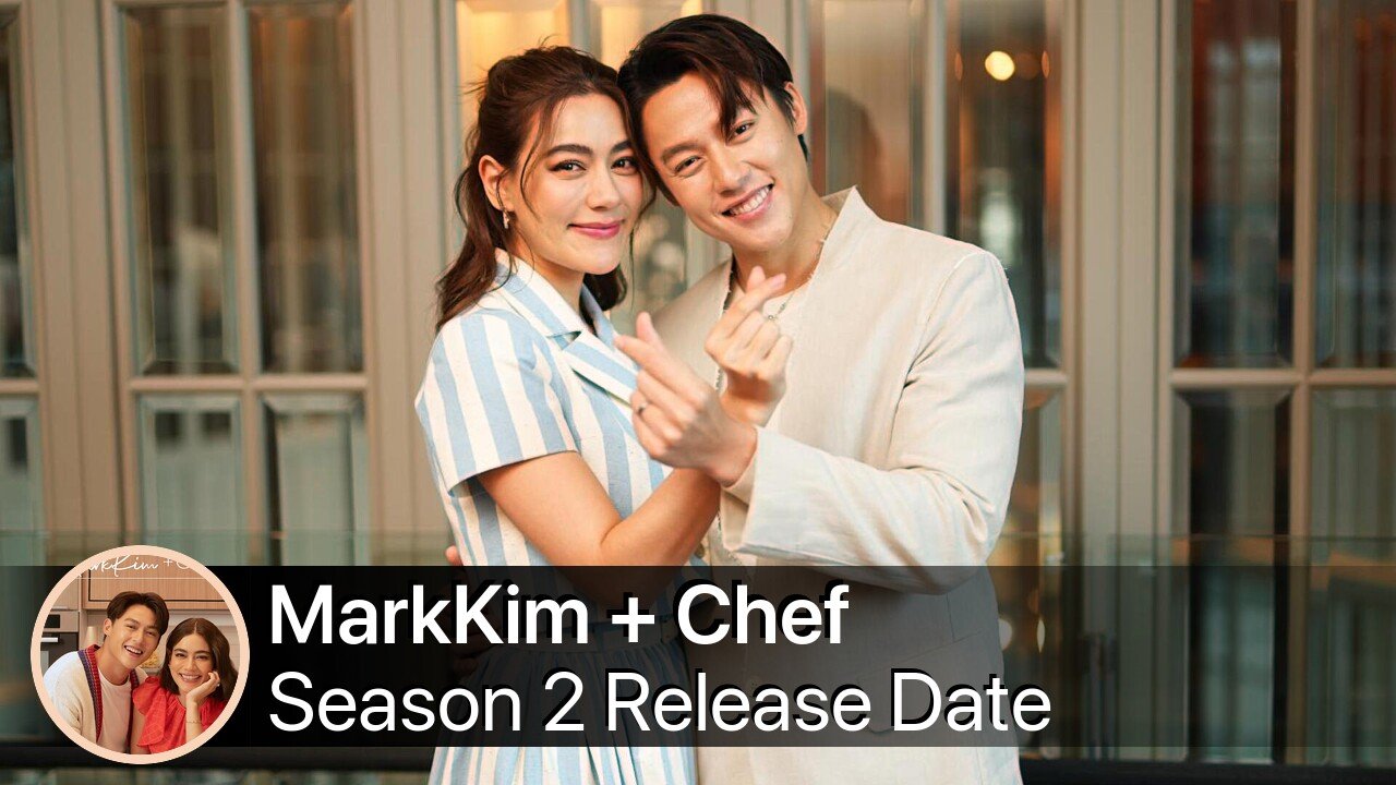 MarkKim + Chef Season 2 Release Date