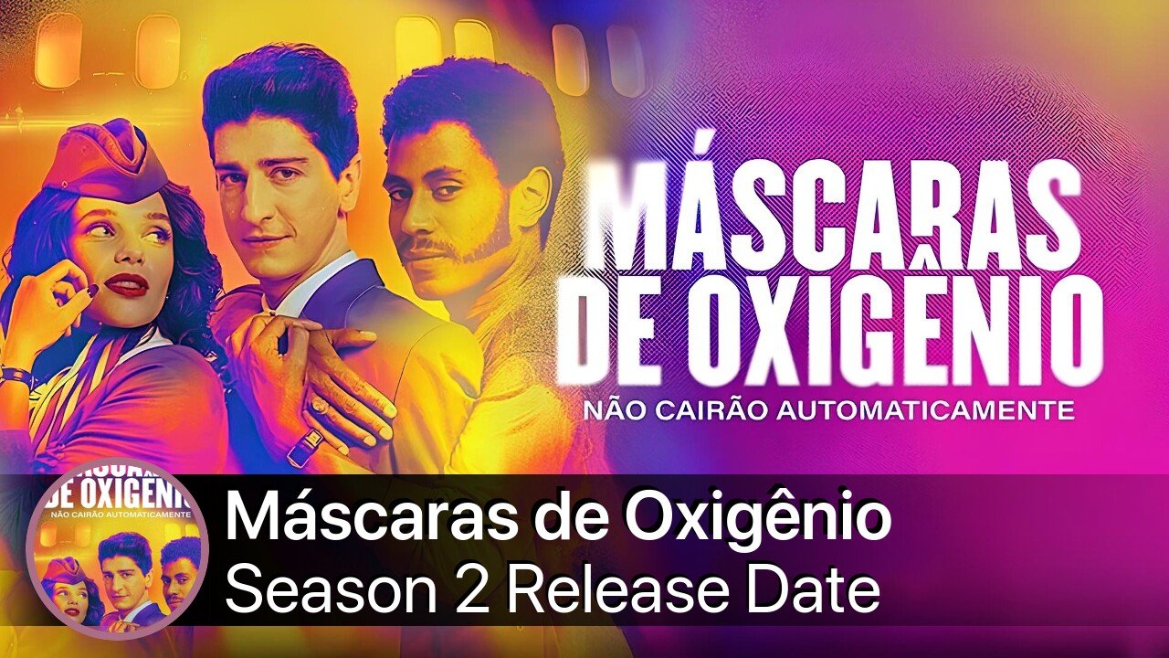 Máscaras de Oxigênio Não Cairão Automaticamente Season 2 Release Date