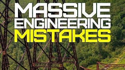 Massive Engineering Mistakes Season 7