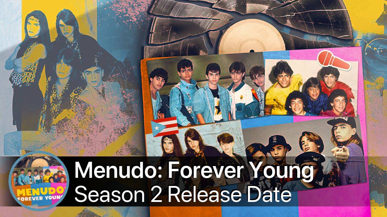 Menudo: Forever Young Season 2 Release Date