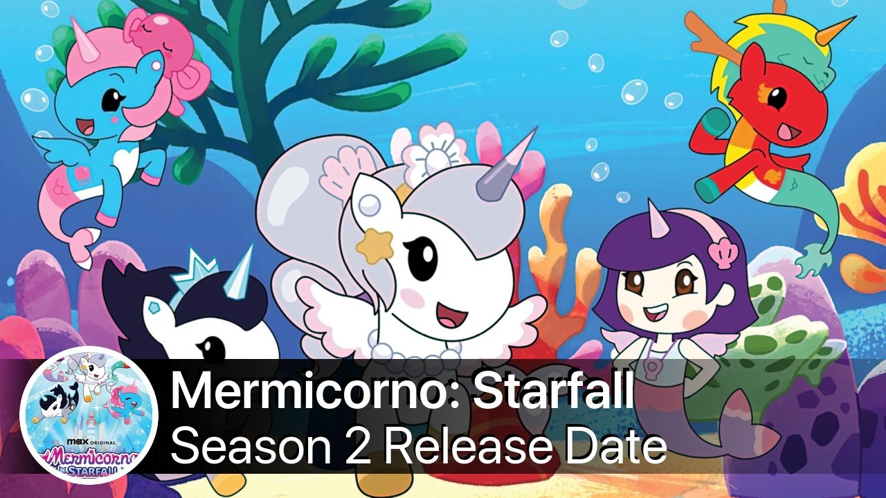 Mermicorno: Starfall Season 2 Release Date