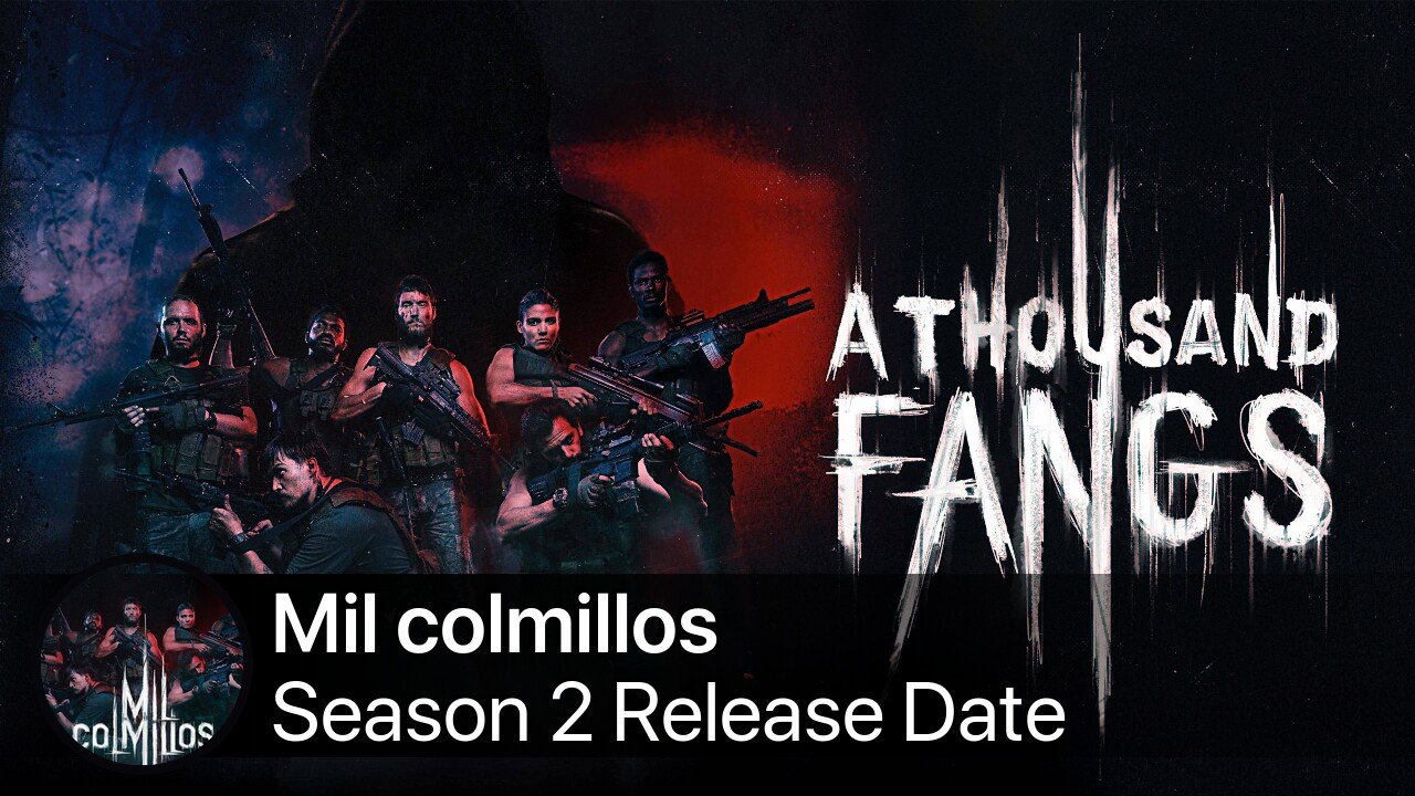 Mil colmillos Season 2 Release Date