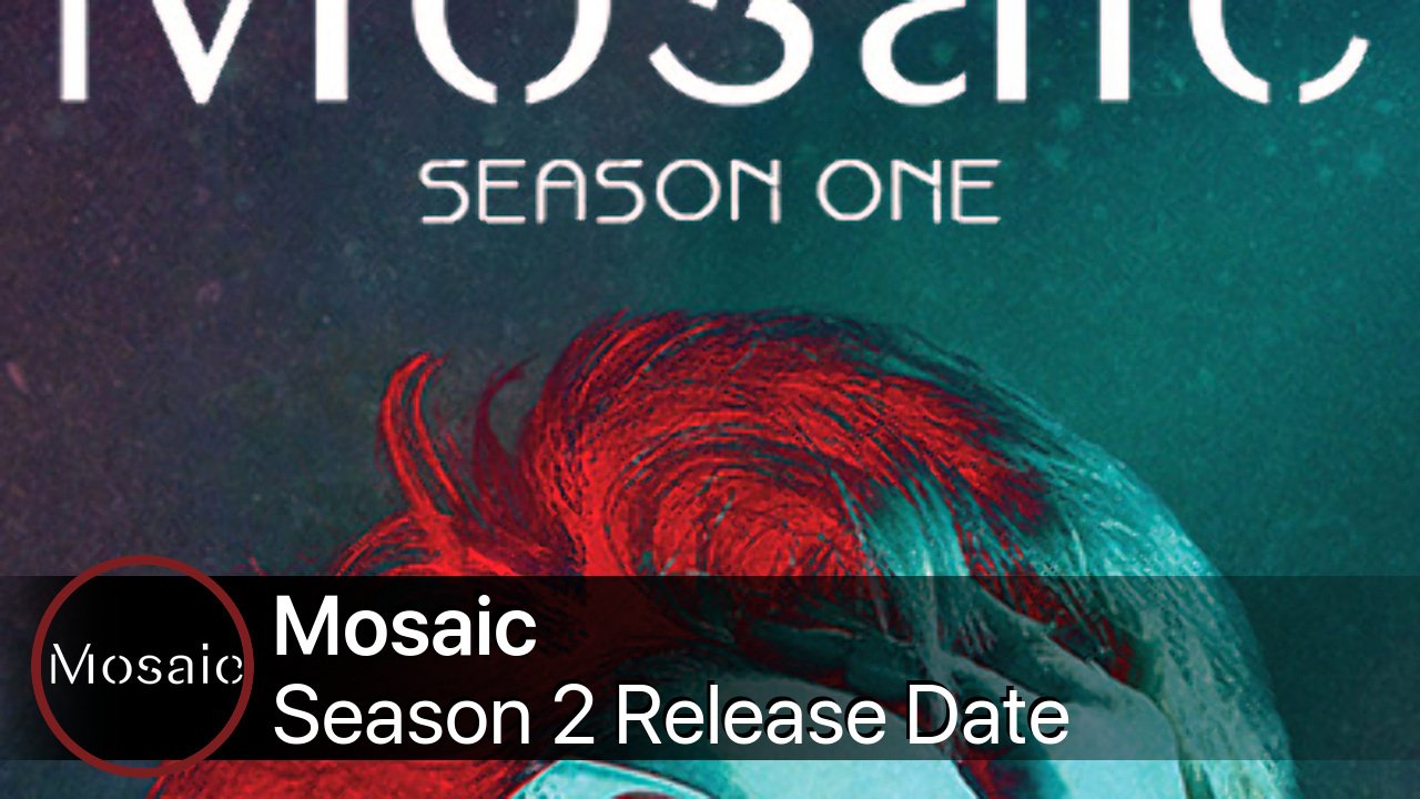 Mosaic Season 2 Release Date