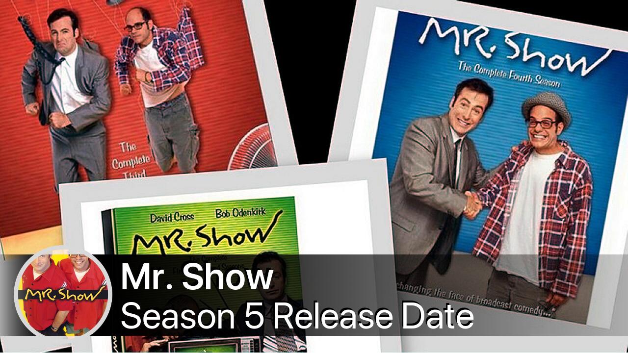 Mr. Show Season 5 Release Date
