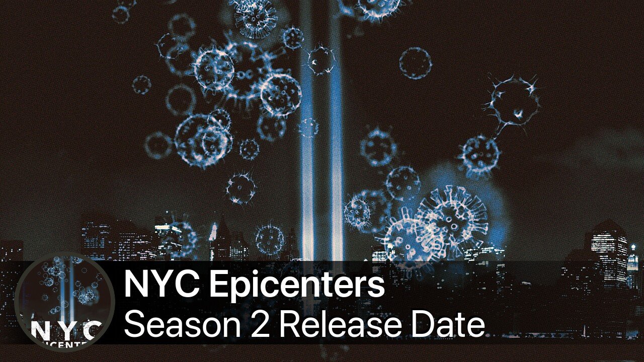 NYC Epicenters 9/11→2021½ Season 2 Release Date