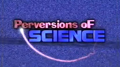 Perversions of Science Season 2