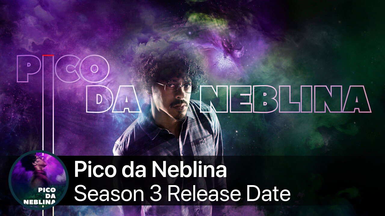 Pico da Neblina Season 3 Release Date