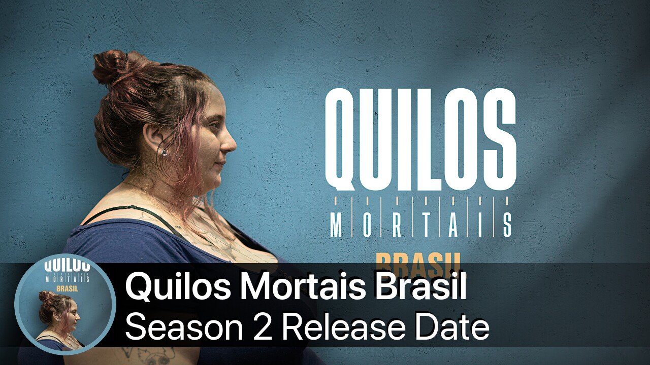 Quilos Mortais Brasil Season 2 Release Date