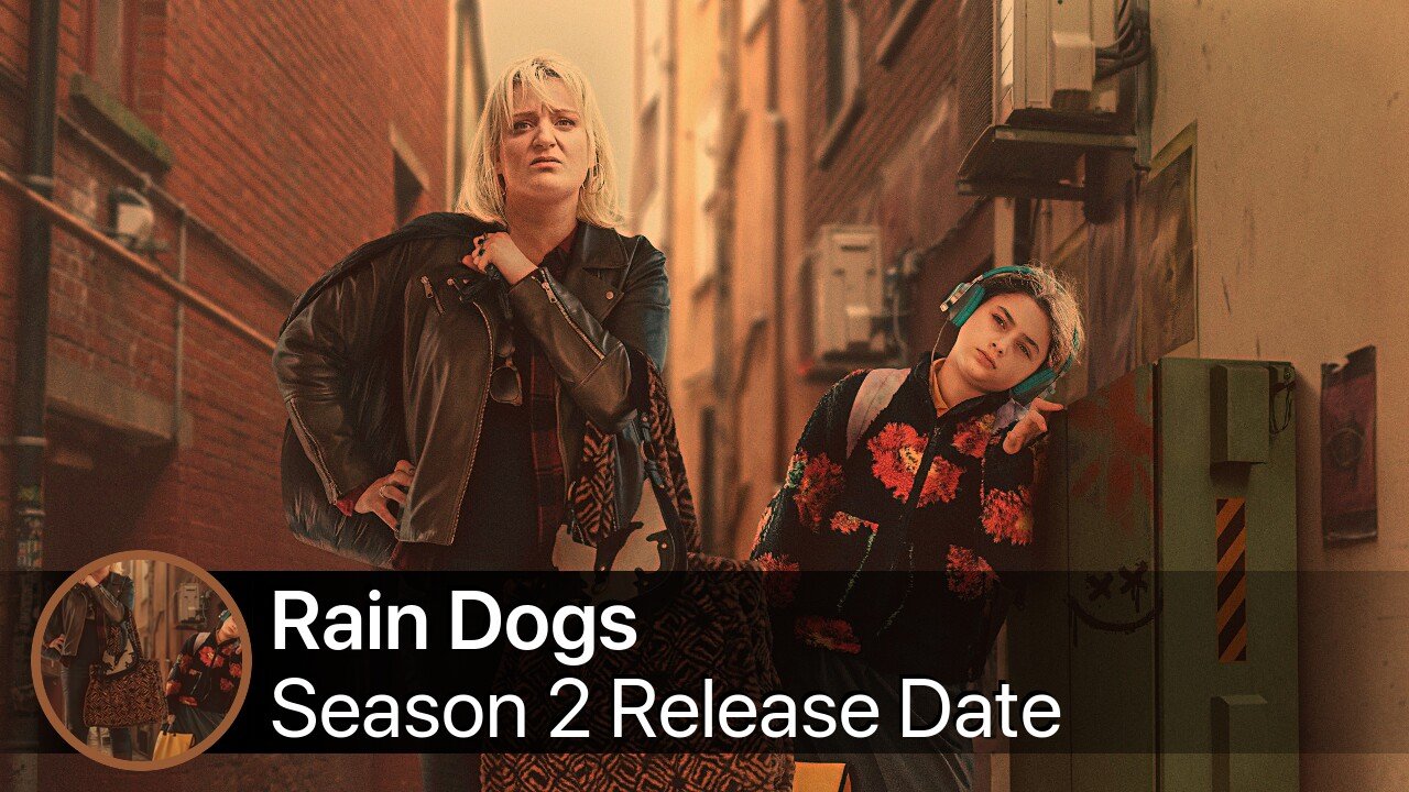 Rain Dogs Season 2 Release Date
